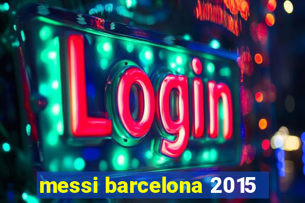 messi barcelona 2015